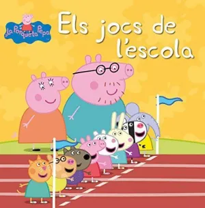 ELS JOCS DE L´ESCOLA (LA PORQUETA PEPA. PRIMERES LECTURES)