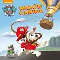 MISIÓN CANINA (PAW PATROL - PATRULLA CANINA. PRIMERAS LECTURAS) MISIÓN CANINA (PAW PATROL - PATRULLA CANINA. PRIMERAS LECTURAS)