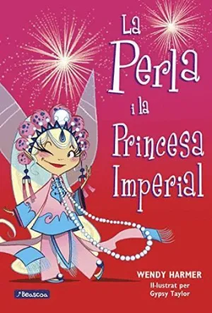 LA PERLA I LA PRINCESA IMPERIAL LA PERLA I LA PRINCESA IMPERIAL
