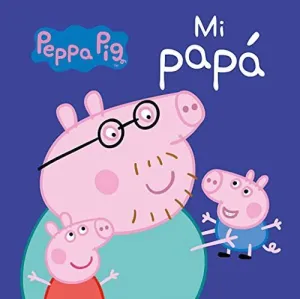 PEPPA PIG: MI PAPÁ