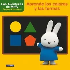 LAS AVENTURAS DE MIFFY: APRENDE LOS COLORES Y LAS FORMAS LAS AVENTURAS DE MIFFY: APRENDE LOS COLORES Y LAS FORMAS