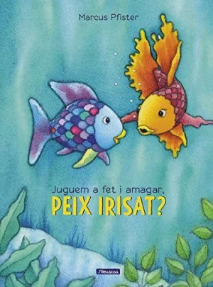 JUGEM A FET I AMAGAR, PEIX IRISAT?