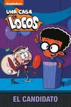 UNA CASA DE LOCOS. EL CANDIDATO UNA CASA DE LOCOS. EL CANDIDATO