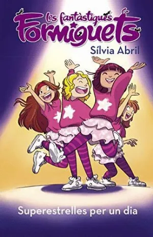 LES FANTÀSTIQUES FORMIGUETS: SUPERESTRELLES PER UN DIA
