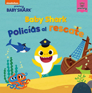 BABY SHARK. POLICIAS AL RESCATE
