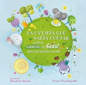 LA OVEJITA QUE SABIA CONTAR Y OTROS CUENTOS CON BESO PARA LAS BUENAS NOCHES