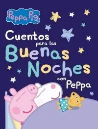 PEPPA PIG: CUENTOS PARA LAS BUENAS NOCHES CON PEPPA