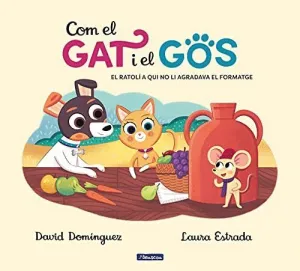 Com el Gat I el Gos. El Ratolí a Qui no Li Agradava el Formatge