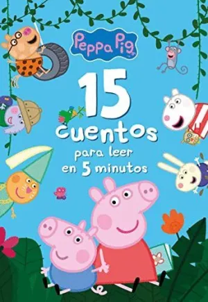 PEPPA PIG. 15 CUENTOS PARA LEER EN 5 MINUTOS PEPPA PIG. 15 CUENTOS PARA LEER EN 5 MINUTOS