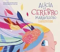 ALICIA Y EL CEREBRO MARAVILLOSO. <BR>