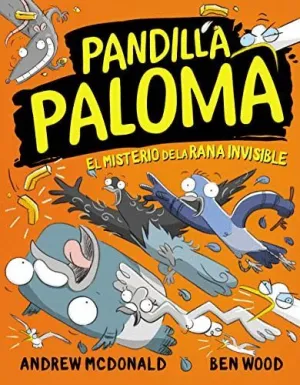 PANDILLA PALOMA. EL MISTERIO DE LA RANA INVISIBLE PANDILLA PALOMA. EL MISTERIO DE LA RANA INVISIBLE