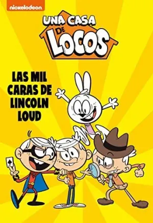 CASA DE LOCOS. LAS MIL CARAS DE LINCOLN LOUD