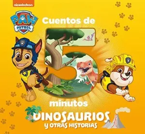 PAW PATROL: CUENTOS DE 5 MINUTOS. DINOSAURIOS Y OTRAS HISTORIAS PAW PATROL: CUENTOS DE 5 MINUTOS. DINOSAURIOS Y OTRAS HISTORIAS