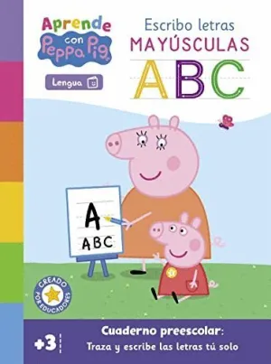 APRENDE CON PEPPA. ESCRIBO LETRAS MAYUSCULAS (CUADERNO PREESCOLAR) APRENDE CON PEPPA. ESCRIBO LETRAS MAYUSCULAS (CUADERNO PREESCOLAR)