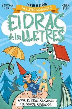 EL DRAC DE LES LLETRES: ANNA, EL DRAC AJUDADOR I EL NÚVOL ASPIRADOR EL DRAC DE LES LLETRES: ANNA, EL DRAC AJUDADOR I EL NÚVOL ASPIRADOR
