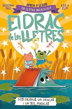 EL DRAC DE LES LLETRES. DOS GRIPAUS, UN DRACÀS I UN SOL MATALÀS