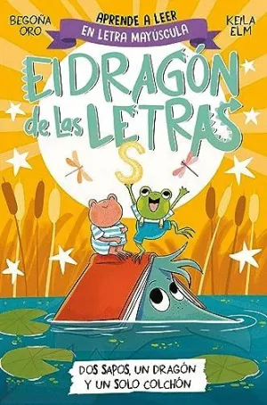 EL DRAGON DE LAS LETRAS. DOS SAPOS, UN DRAGON Y UN SOLO COLCHON