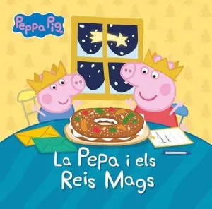 LA PEPA I ELS REIS MAGS (PEPPA PIG. UN CONTE)