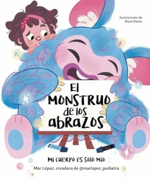 EL MONSTRUO DE LOS ABRAZOS. MI CUERPO ES SOLO MÍO