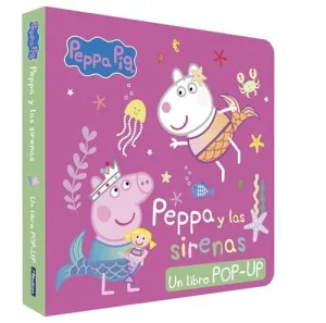 PEPPA Y LAS SIRENAS (PEPPA PIG. LIBRO POP-UP)