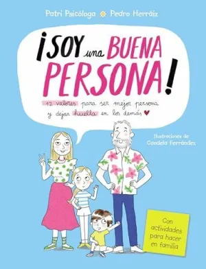 SOY UNA BUENA PERSONA. 12 VALORES PARA SER MEJOR PERSONA Y DEJAR HUELLA EN LOS DEMÁS