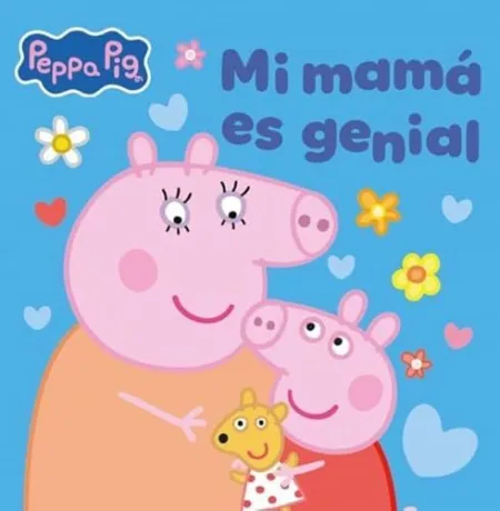 Mi Mam? Es Genial (Peppa Pig. Un Cuento)