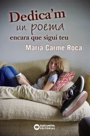 DEDICA'M UN POEMA ENCARA QUE SIGUI TEU