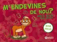 M´ENDEVINES DE NOU?