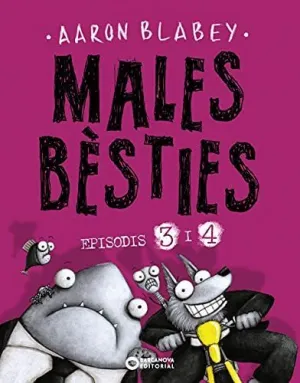 MALES BÈSTIES. EPISODIS 3 I 4