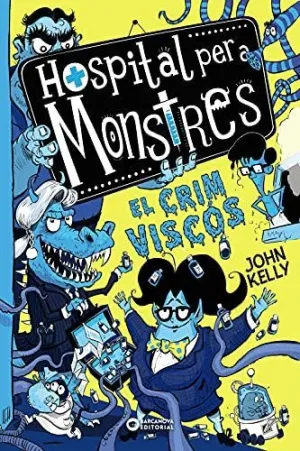 HOSPITAL PER A MONSTRES. EL CRIM VISCÓS