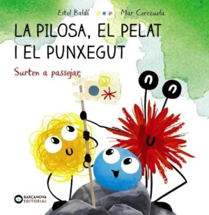 LA PILOSA, EL PELAT I EL PUNXEGUT. SURTEN A PASSEJAR