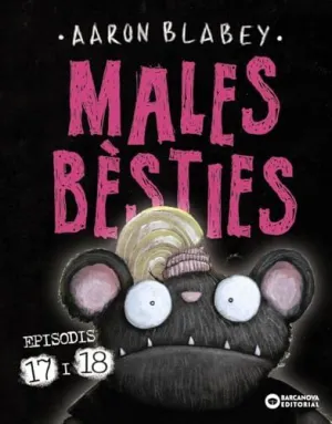MALES BÈSTIES. EPISODIS 17 I 18
