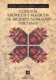 CUENTOS ERÓTICOS Y MÁGICOS DE MUJERES NÓMADAS TIBETANAS