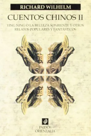 CUENTOS CHINOS II: YING NING O LA BELLEZA SONRIENTE Y OTROS RELATOS POPULARES Y FANTÁSTICOS
