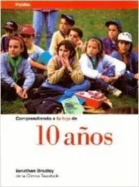 COMPRENDIENDO A TU HIJO DE 10 AÑOS