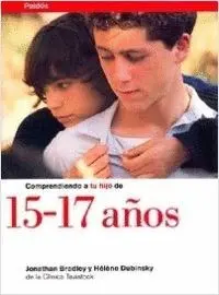 COMPRENDIENDO A TU HIJO 15-17 AÑOS