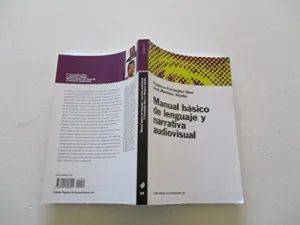 MANUAL BÁSICO DE LENGUAJE Y NARRATIVA AUDIOVISUAL