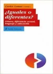 IGUALES O DIFERENTES?: GÉNERO, DIFERENCIA SEXUAL, LENGUAJE Y EDUCACIÓN