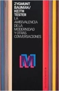 LA AMBIVALENCIA DE LA MODERNIDAD Y OTRAS CONVERSACIONES