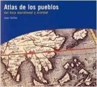 ATLAS DE LOS PUEBLOS DEL ASIA MERIDIONAL Y ORIENTAL