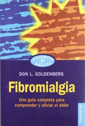FIBROMIALGIA: UNA GUÍA COMPLETA PARA COMPRENDER Y ALIVIAR EL DOLOR