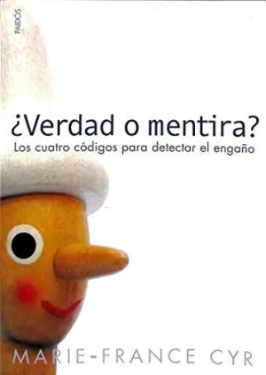 ¿VERDAD O MENTIRA?: LOS CUATRO CÓDIGOS PARA DETECTAR EL ENGAÑO