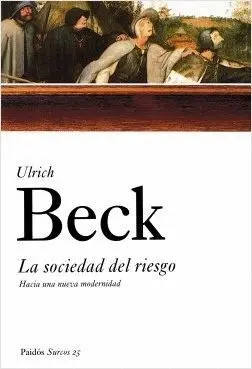 LA SOCIEDAD DEL RIESGO LA SOCIEDAD DEL RIESGO
