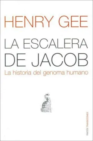 LA ESCALERA DE JACOB: LA HISTORIA DEL GENOMA HUMANO