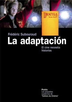 LA ADAPTACIÓN: EL CINE NECESITA HISTORIAS LA ADAPTACIÓN: EL CINE NECESITA HISTORIAS