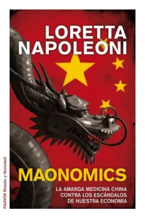 MAONOMICS: LA AMARGA MEDICINA CHINA CONTRA LOS ESCÁNDALOS DE NUESTRA ECONOMÍA