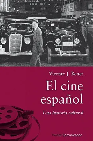 EL CINE ESPAÑOL: UNA HISTORIA CULTURAL