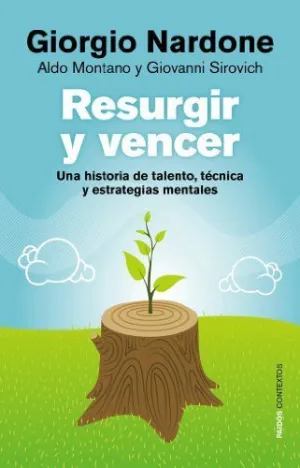 RESURGIR Y VENCER: UNA HISTORIA DE TALENTO, TÉCNICA Y ESTRATEGIAS MENTALES