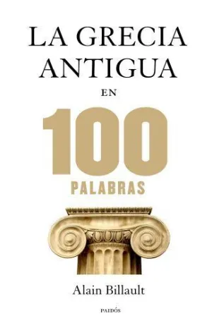LA GRECIA ANTIGUA EN 100 PALABRAS