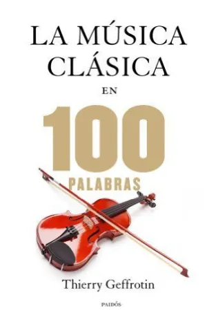 LA MÚSICA CLÁSICA EN 100 PALABRAS